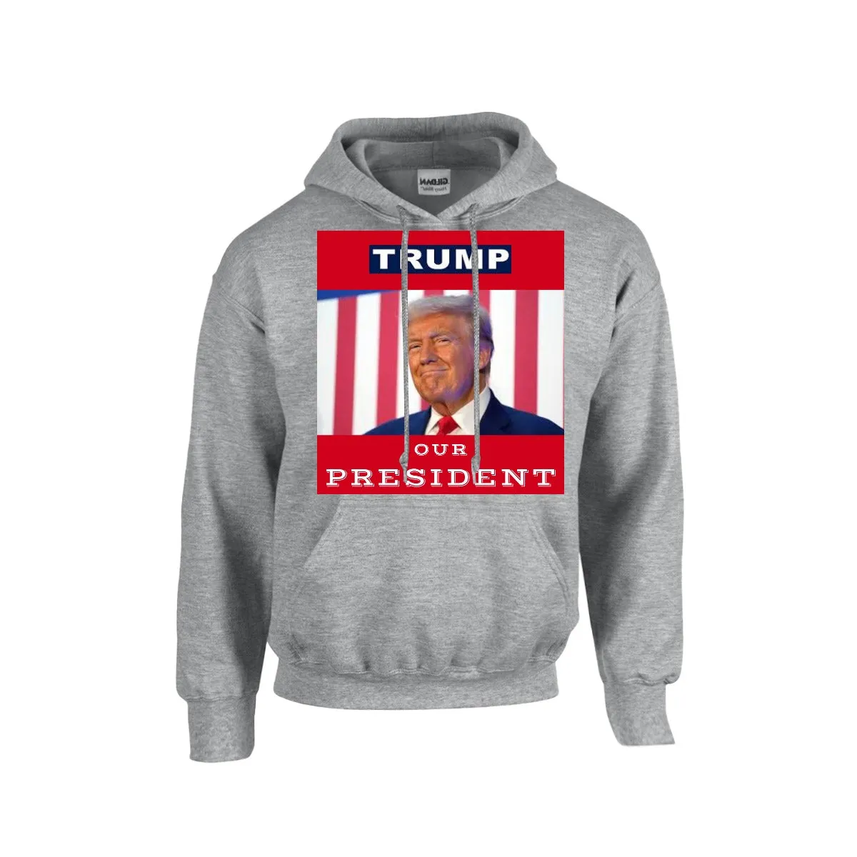 TRUMP OUR PRESIDENT  Hoodie For The USA |Gildan 18500 RED BACKGROUND