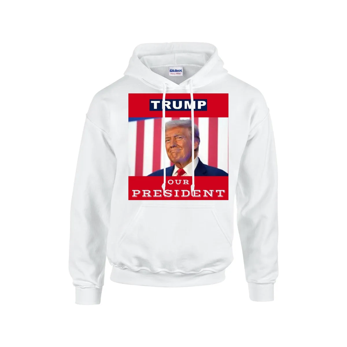 TRUMP OUR PRESIDENT  Hoodie For The USA |Gildan 18500 RED BACKGROUND