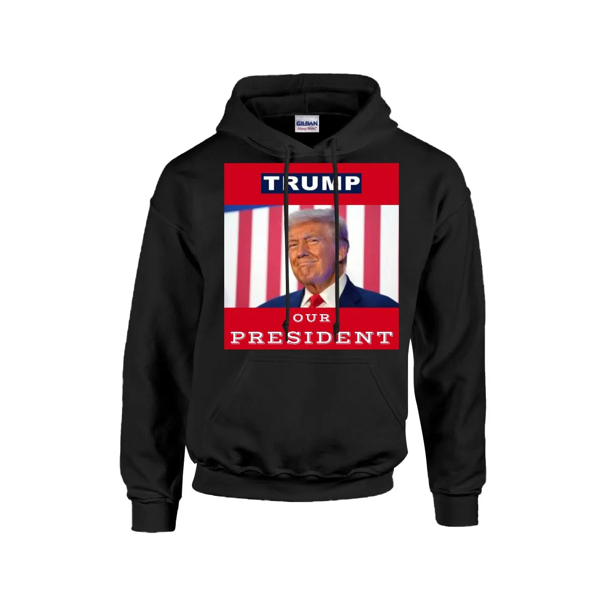 TRUMP OUR PRESIDENT  Hoodie For The USA |Gildan 18500 RED BACKGROUND