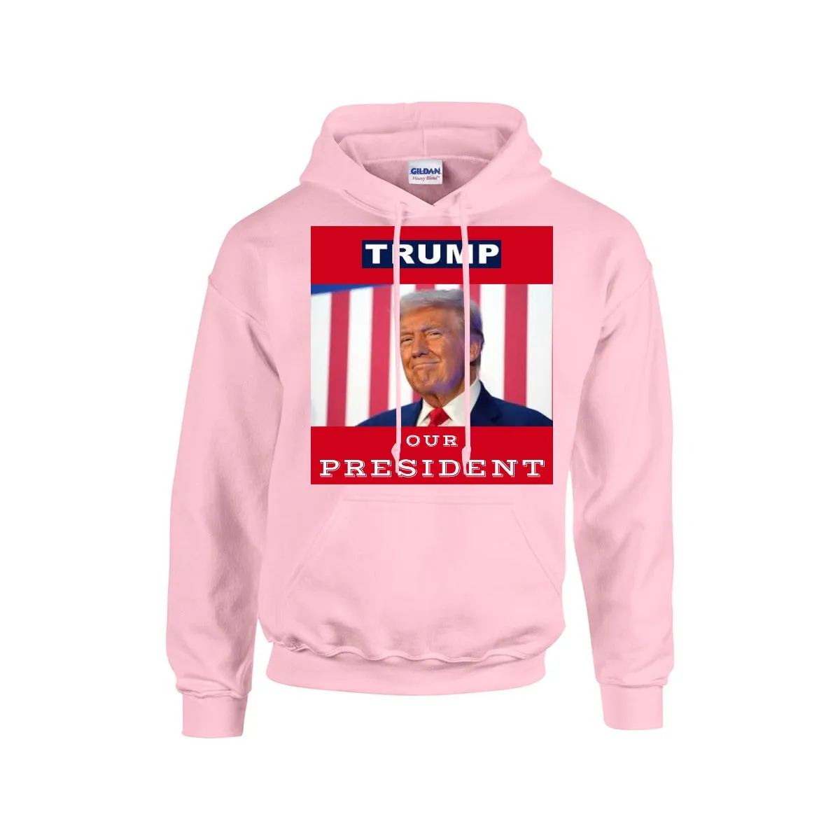 TRUMP OUR PRESIDENT  Hoodie For The USA |Gildan 18500 RED BACKGROUND