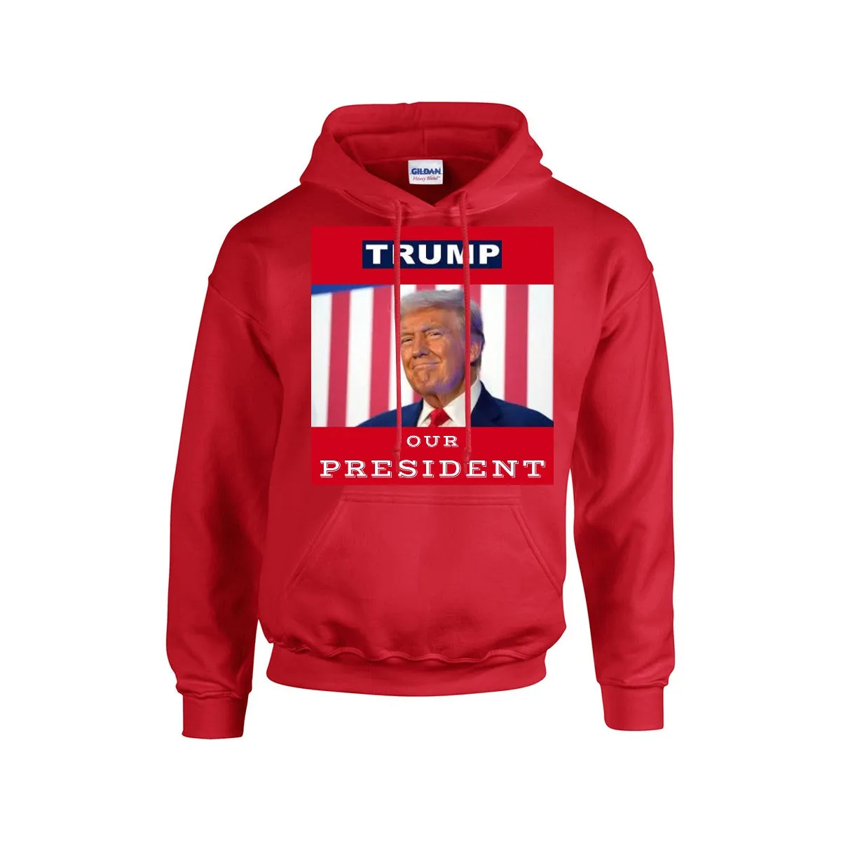 TRUMP OUR PRESIDENT  Hoodie For The USA |Gildan 18500 RED BACKGROUND