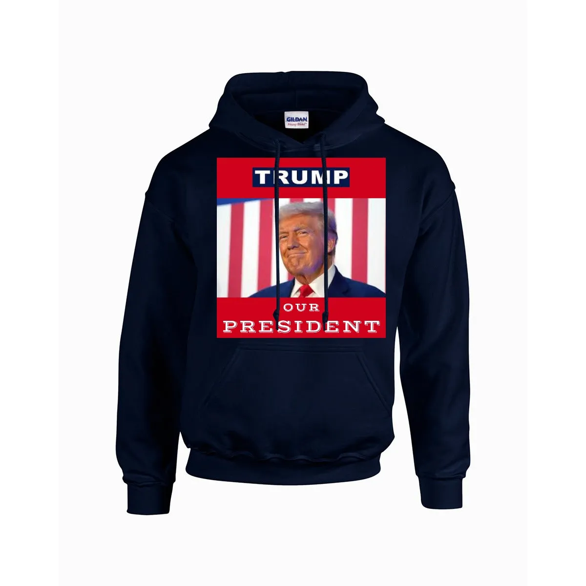 TRUMP OUR PRESIDENT  Hoodie For The USA |Gildan 18500 RED BACKGROUND